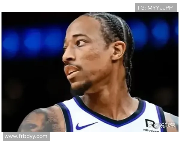 德马尔德罗赞:从天赋少年到NBA明星的奋斗历程与精彩瞬间